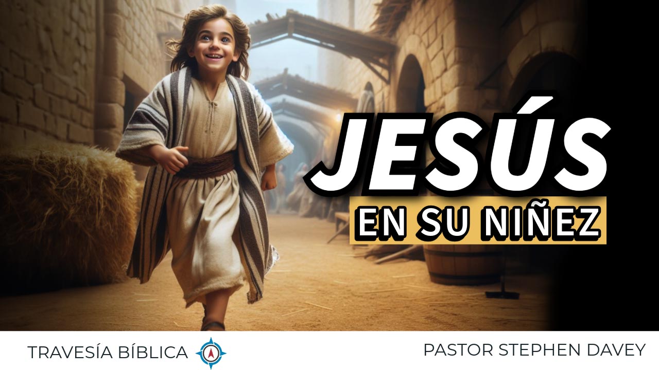 Lee más sobre el artículo Lección 368: La Niñez de Jesús